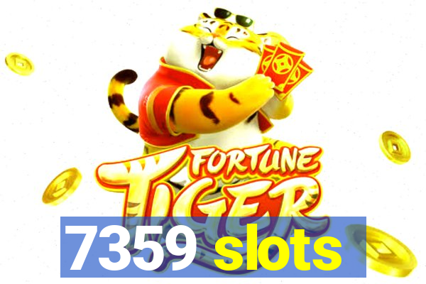 7359 slots